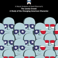 A_Macat_Analysis_of_David_Riesman_s_The_Lonely_Crowd__A_Study_of_the_Changing_American_Character